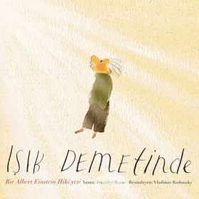 Işık Demetinde Bir Albert Einstein Hikayesi Jennifer Berne