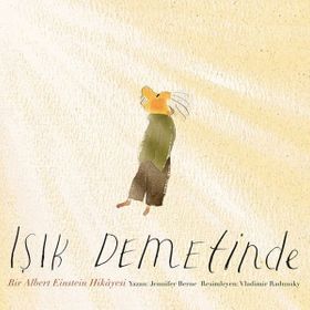 Işık Demetinde Bir Albert Einstein Hikayesi Jennifer Berne