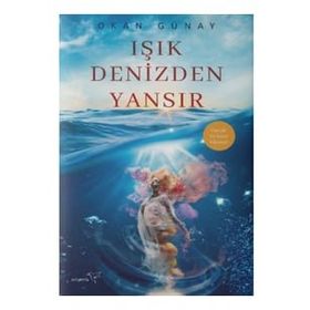 Işık Denizden Yansır - Okan Günay
