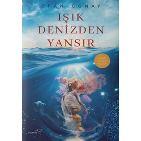 Işık Denizden Yansır - Okan Günay