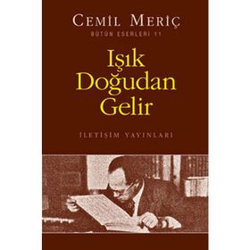 IŞIK DOĞUDAN GELIR - CEMIL MERİÇ