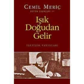 IŞIK DOĞUDAN GELIR - CEMIL MERİÇ