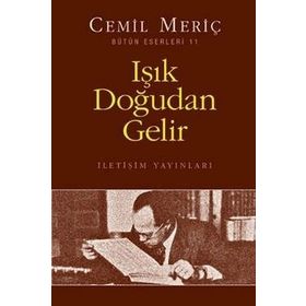 IŞIK DOĞUDAN GELIR - CEMIL MERİÇ