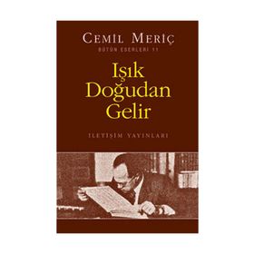 IŞIK DOĞUDAN GELIR - CEMIL MERİÇ