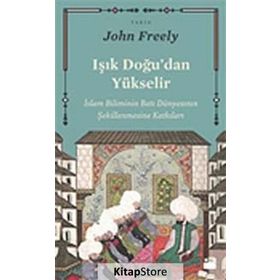 Işık Doğu'dan Yükselir - John Freely