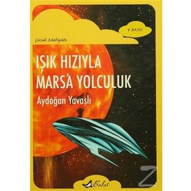 Işık Hızıyla Mars’a Yolculuk - Aydoğan Yavaşlı