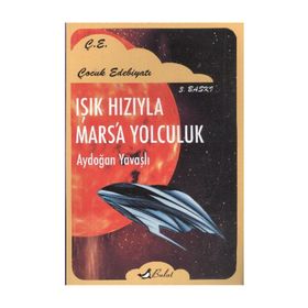 Işık Hızıyla Mars’a Yolculuk - Aydoğan Yavaşlı