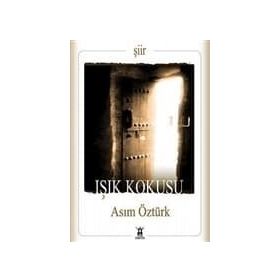 IŞIK KOKUSU - ASIM ÖZTÜRK