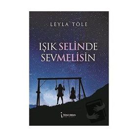 Işık Selinde Sevmelisin - Leyla Töle