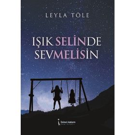 Işık Selinde Sevmelisin - Leyla Töle
