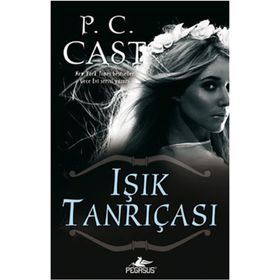 IŞIK TANRIÇASI - P. C. CAST