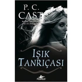 IŞIK TANRIÇASI - P. C. CAST