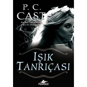 IŞIK TANRIÇASI - P. C. CAST