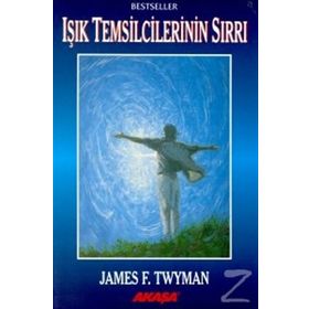 Işık Temsilcilerinin Sırrı - James F. Twyman
