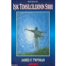 Işık Temsilcilerinin Sırrı - James F. Twyman