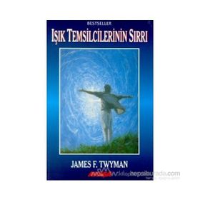 Işık Temsilcilerinin Sırrı - James F. Twyman