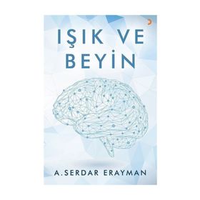 Işık ve Beyin - A. Serdar Erayman