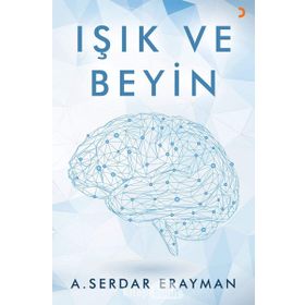 Işık ve Beyin - A. Serdar Erayman