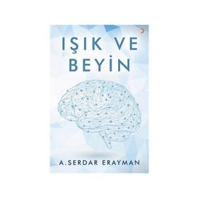 Işık ve Beyin - A. Serdar Erayman