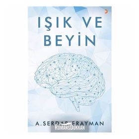 Işık ve Beyin - A. Serdar Erayman