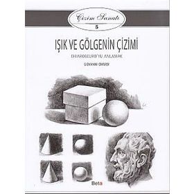 IŞIK VE GÖLGENIN ÇIZIMI ÇIZIM SANATI SERISI 5 - GENEL