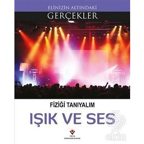 Işık ve Ses - Fiziği Tanıyalım - Kolektif