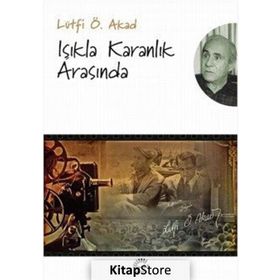 Işıkla Karanlık Arasında - Lütfi Ömer Akad
