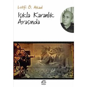 Işıkla Karanlık Arasında - Lütfi Ömer Akad
