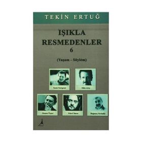 Işıkla Resmedenler 6 - Tekin Ertuğ