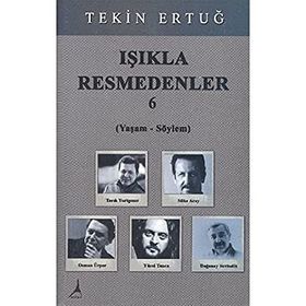 Işıkla Resmedenler 6 - Tekin Ertuğ