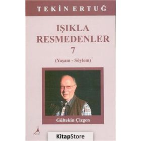 Işıkla Resmedenler 7 - Tekin Ertuğ