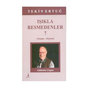 Işıkla Resmedenler 7 - Tekin Ertuğ