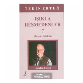 Işıkla Resmedenler 7 - Tekin Ertuğ