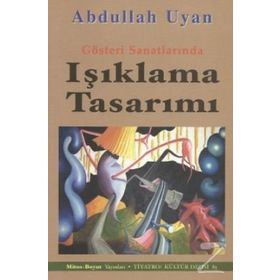 IŞIKLAMA TASARIMI GÖSTERI SANATLARINDA - ABDULLAH UYAN