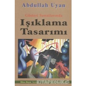 IŞIKLAMA TASARIMI GÖSTERI SANATLARINDA - ABDULLAH UYAN