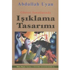 IŞIKLAMA TASARIMI GÖSTERI SANATLARINDA - ABDULLAH UYAN