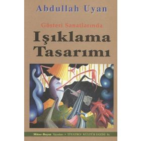 IŞIKLAMA TASARIMI GÖSTERI SANATLARINDA - ABDULLAH UYAN