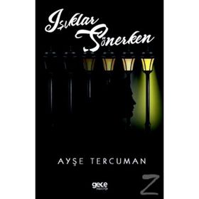 Işıklar Sönerken - Ayşe Tercuman