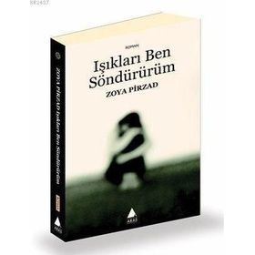 IŞIKLARI BEN SÖNDÜRÜRÜM - ZOYA PIRZAD