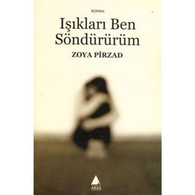IŞIKLARI BEN SÖNDÜRÜRÜM - ZOYA PIRZAD