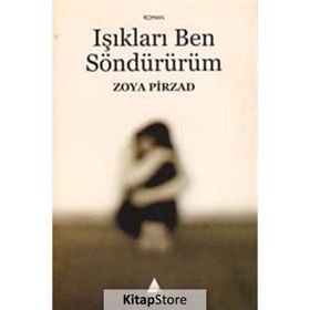 IŞIKLARI BEN SÖNDÜRÜRÜM - ZOYA PIRZAD