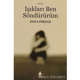 IŞIKLARI BEN SÖNDÜRÜRÜM - ZOYA PIRZAD