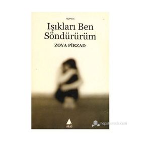 IŞIKLARI BEN SÖNDÜRÜRÜM - ZOYA PIRZAD