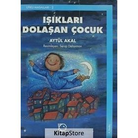 Işıkları Dolaşan Çocuk - Aytül Akal