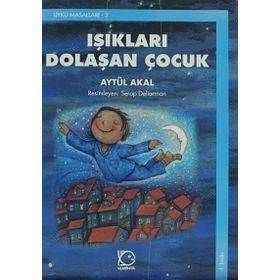 Işıkları Dolaşan Çocuk - Aytül Akal