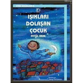 Işıkları Dolaşan Çocuk - Aytül Akal
