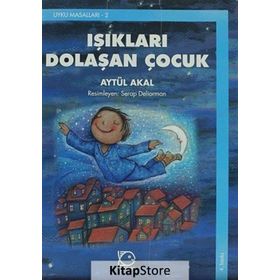 Işıkları Dolaşan Çocuk - Aytül Akal