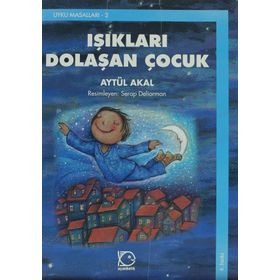 Işıkları Dolaşan Çocuk - Aytül Akal