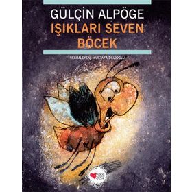 IŞIKLARI SEVEN BÖCEK - GÜLÇİN ALPÖGE