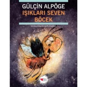 IŞIKLARI SEVEN BÖCEK - GÜLÇİN ALPÖGE